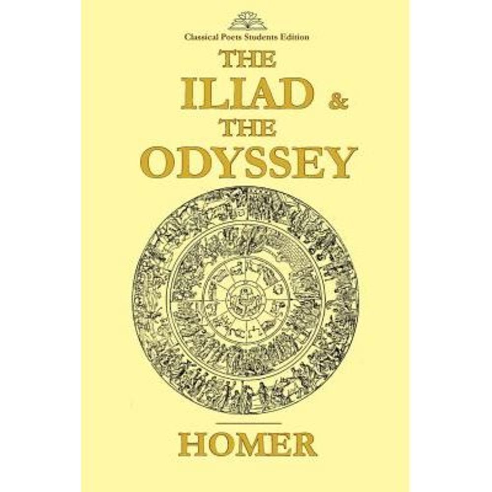 The Iliad & The Odyssey -- Homer